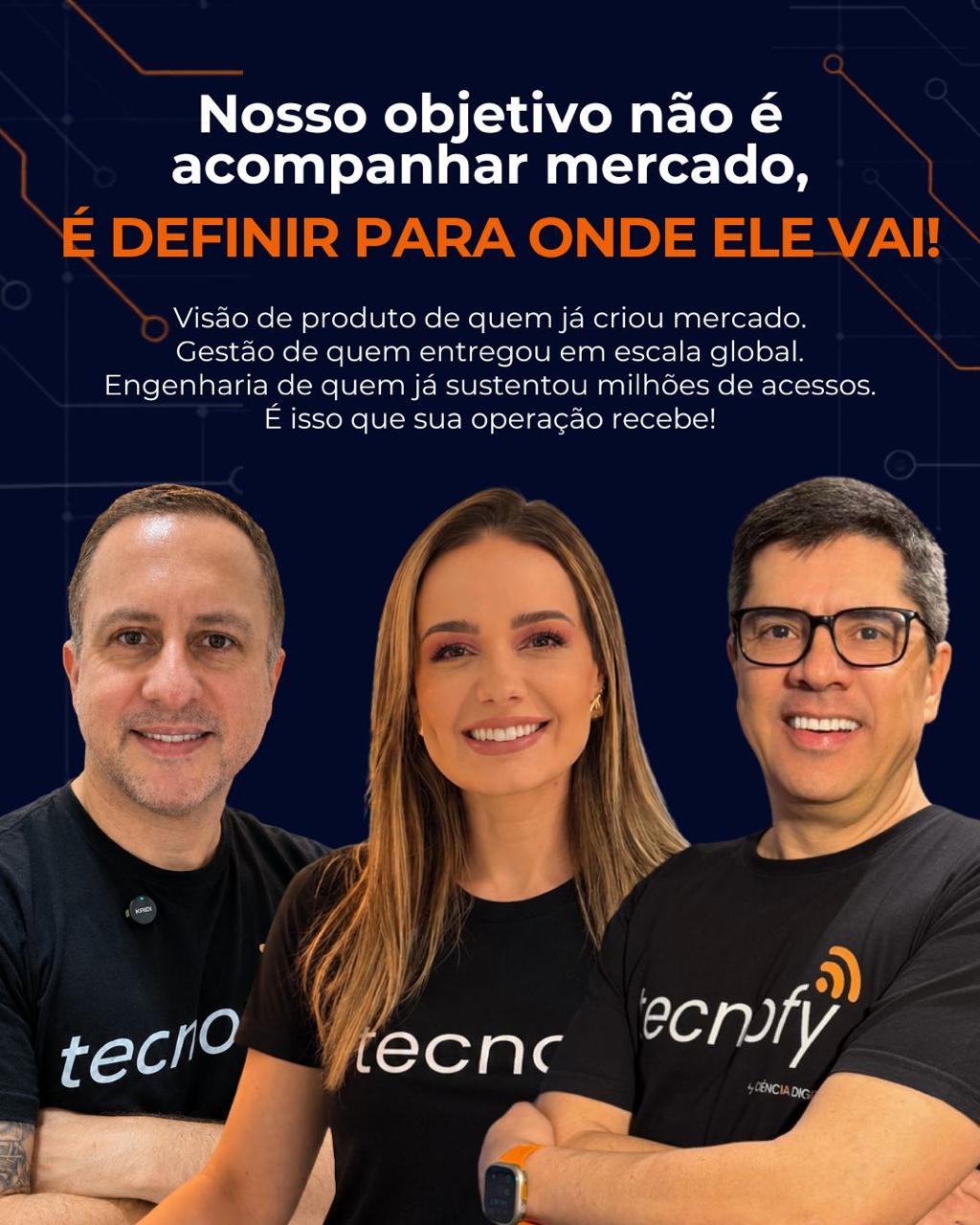 Fundadores do Tecnofy — nosso objetivo é definir para onde o mercado vai